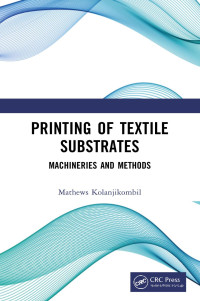 Mathews Kolanjikombil — Printing of Textile Substrates Machineries and Methods