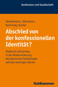 Andreas Henkelmann & Traugott Jähnichen & Uwe Kaminsky & Katharina Kunter — Abschied von der konfessionellen Identität?