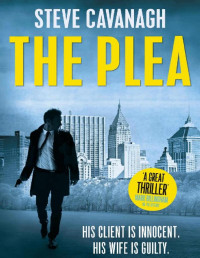 Steve Cavanagh [Cavanagh, Steve] — The Plea