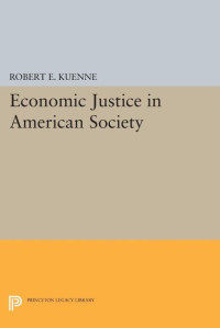 Robert E. Kuenne — Economic Justice in American Society