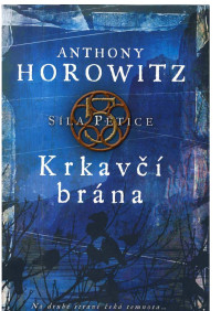 jones9 — Horowitz, Anthony - Síla Pětice 1 - Krkavčí brána