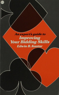 Eddie Kantar, Edwin B. Kantar — Improving Your Bidding Skills