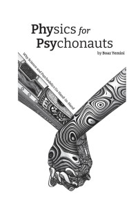 Boaz Yemini — Physics For Psychonauts