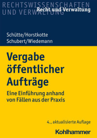 Dieter B. Schütte & Michael Horstkotte & Mathias Schubert & Jörg Wiedemann — Vergabe öffentlicher Aufträge