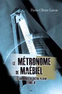 Pierre-Olivier Lavoie [Lavoie, Pierre-Olivier] — Le métronome de Maébiel