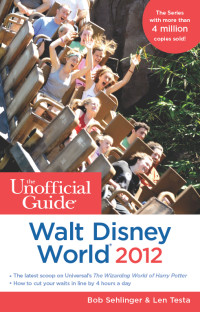 Bob Sehlinger — The Unofficial Guide Walt Disney World 2012