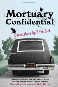 Todd Harra, Ken McKenzie [Todd Harra, Ken McKenzie] — Mortuary Confidential