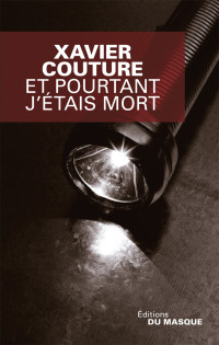 Couture, Xavier — Et pourtant j'étais mort