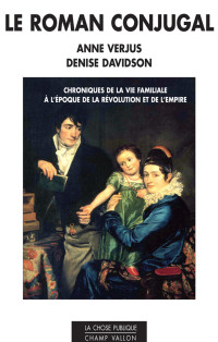 Anne VERJUS, Denise ZARA DAVIDSON & Denise Davidson — Le roman conjugal