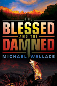 Wallace, Michael — The Blessed and the Damned (Righteous)