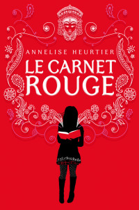 Annelise Heurtier — Le carnet rouge