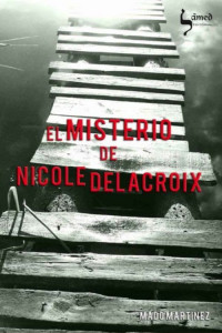 Mado Martínez — El misterio de Nicole Delacroix
