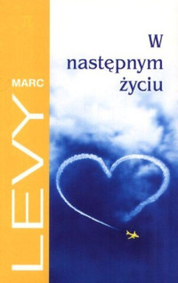 Marc Levy — W następnym życiu