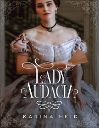 Karina Heid — Lady Audácia (Damas de Aço Livro 1)
