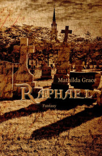 Grace, Mathilda — Raphael