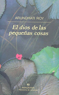 Arundhati Roy — El Dios De Las Pequeñas Cosas