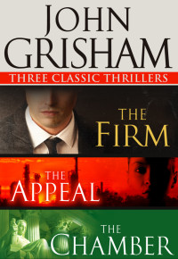 John Grisham — Three Classic Thrillers