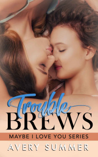 Avery Summer — Trouble Brews