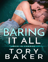 Tory Baker — Baring it All: A Forbidden Small Town Romance (Men in Charge Book 4)