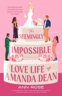 Ann Rose — The Seemingly Impossible Love Life of Amanda Dean