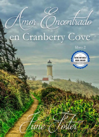 June Foster — Amor encontrado en Cranberry Cove (Spanish Edition)