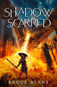 Bruce Blake — Shadow Scarred: The Second Book in the Curse of the Unnamed Epic Fantasy Series