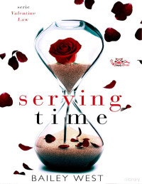 Bailey West — Serving time (The Valentine law 1)