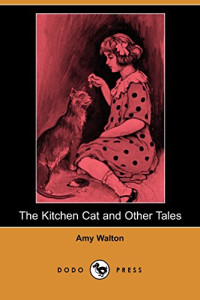 Amy Walton [Walton, Amy & Munsey's] — The Kitchen Cat and Other Tales