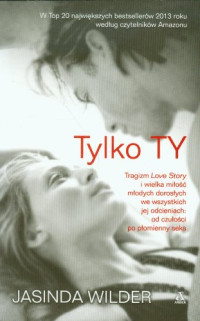 Jasinda Wilder — Tylko Ty