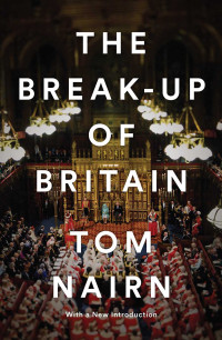 Tom Nairn; — The Break-Up of Britain