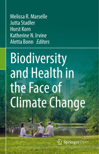 Melissa R. Marselle & Jutta Stadler & Horst Korn & Katherine N. Irvine & Aletta Bonn — Biodiversity and Health in the Face of Climate Change