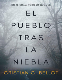 Cristian C. Bellot — El pueblo tras la niebla