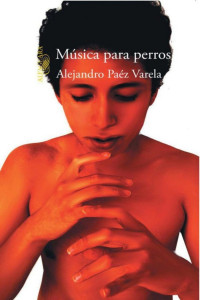 Alejandro Páez Varela — Música para perros