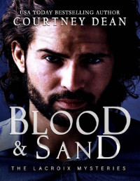 Courtney Dean — Blood and Sand: The LaCroix Mysteries