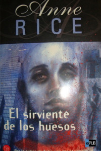 Anne Rice — El sirviente de los huesos