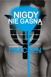 Alexandra Bracken — Nigdy nie gasną 02