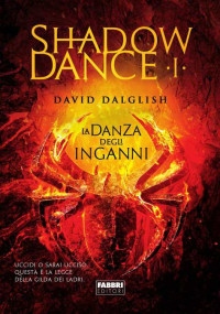 Dalglish, David — Shadowdance I - La danza degli inganni: 1