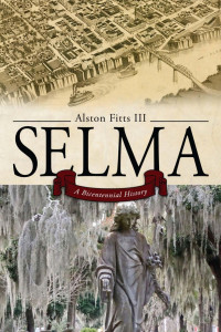 Alston Fitts III — Selma: A Bicentennial History