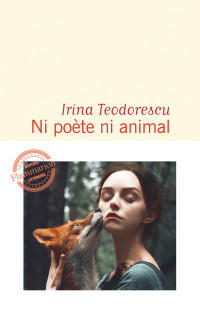 Irina Teodorescu — Ni poète ni animal