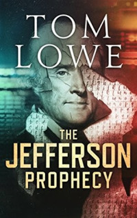 Tom Lowe — The Jefferson Prophecy