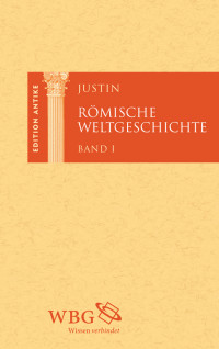 Justin;Thomas Baier;Kai Brodersen;Martin Hose; — Rmische Weltgeschichte