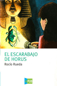 Rocío Rueda — El escarabajo de Horus