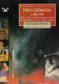 Juan García Ordoño [García Ordoño, Juan] — Tres crímenes y algo más