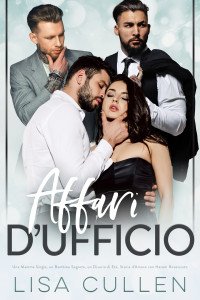 Cullen, Lisa — Affari d’Ufficio: Una Mamma Single, un Bambino Segreto, un Divario di Età, Storia d’Amore con Harem Rovesciato (Italian Edition)