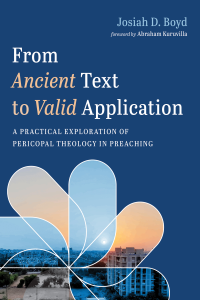 Josiah D. Boyd; — From Ancient Text to Valid Application