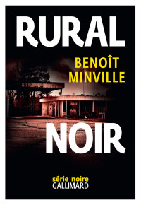 Benoît Minville — Rural noir