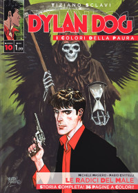 Tiziano Sclavi — Dylan Dog I colori della paura 10 Le radici del male