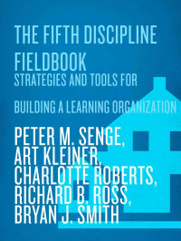 Richard B. Ross — The Fifth Discipline Fieldbook