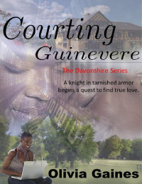 Olivia Gaines [Gaines, Olivia] — Courting Guinevere (The Davonshire Series Book 1)