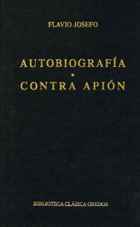 Flavio Josefo; — Autobiografa. Contra Apin.